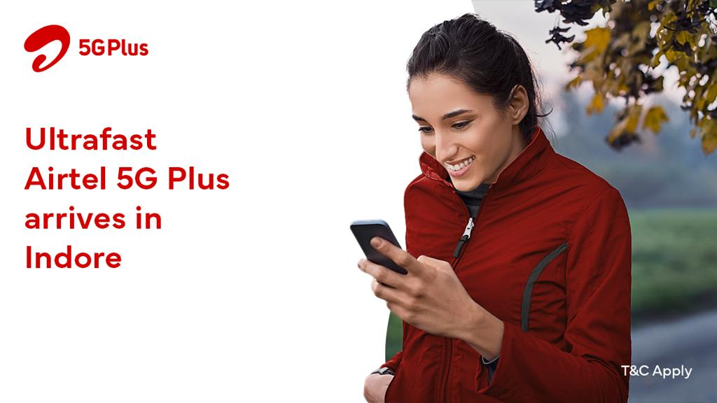 अब इंदौर में भी शुरू हुई Airtel 5G की सेवा, सभी 5G स्मार्ट फोन पर तेजी से करेगा काम