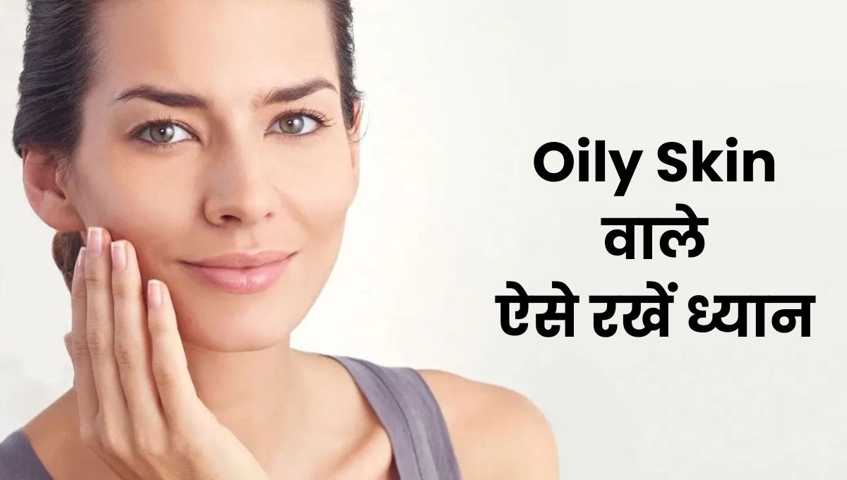 Oily Skin Care
