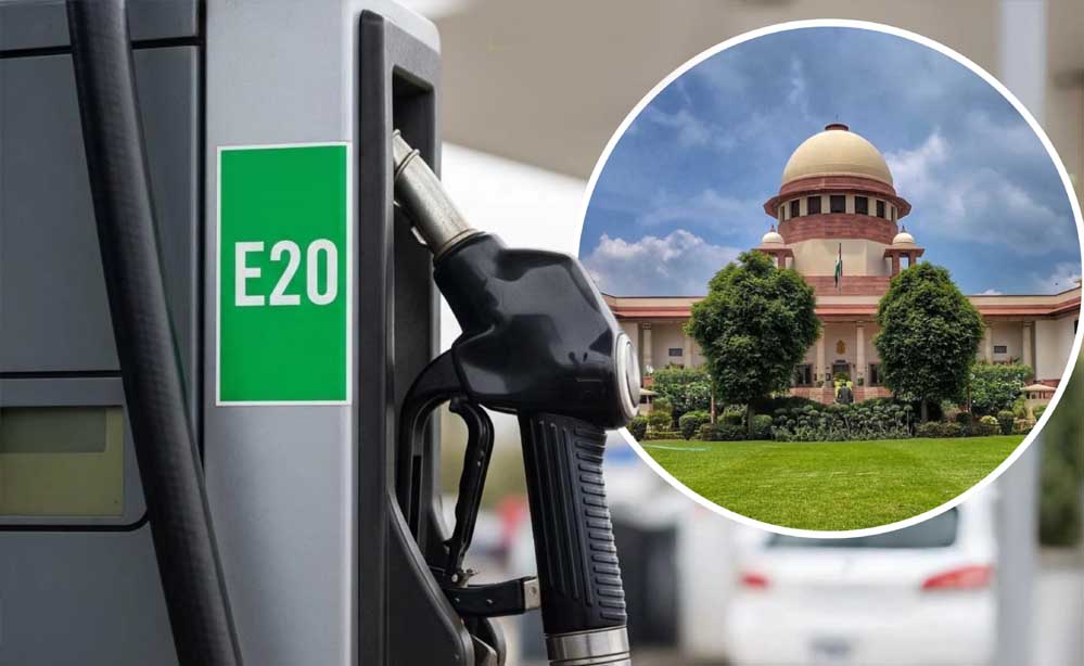 E20 पेट्रोल पर बड़ा फैसला संभव! सुप्रीम कोर्ट में सुनवाई, वाहन मालिकों की नजर